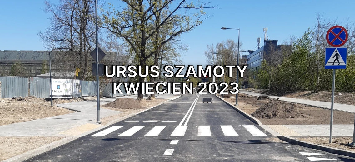 Ursus Szamoty - Aktualizacje - Kwiecień 2023